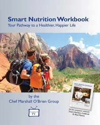 Cuaderno de nutrición inteligente: Su camino hacia una vida más sana y feliz - Smart Nutrition Workbook: Your Pathway to a Healthier, Happier Life