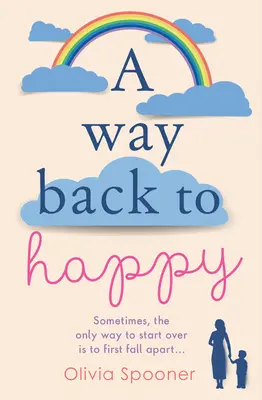 Un camino de vuelta a la felicidad - A Way Back to Happy