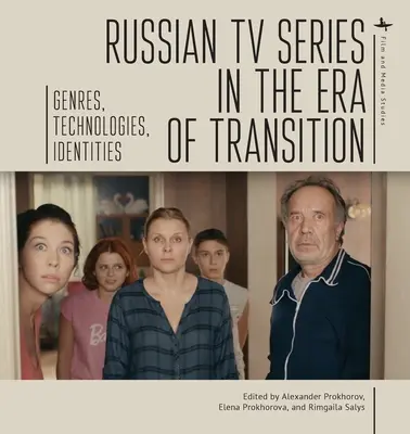 Las series de televisión rusas en la era de la transición: Géneros, tecnologías, identidades - Russian TV Series in the Era of Transition: Genres, Technologies, Identities