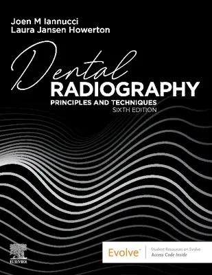 Radiografía dental: Principios y técnicas - Dental Radiography: Principles and Techniques