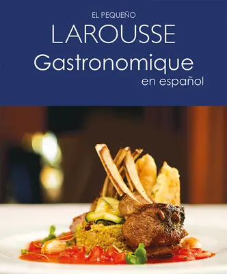 El Pequeo Larousse Gastronomique En Espaol