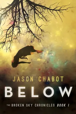 Abajo: Crónicas del Cielo Roto, Libro 1 - Below: Broken Sky Chronicles, Book 1