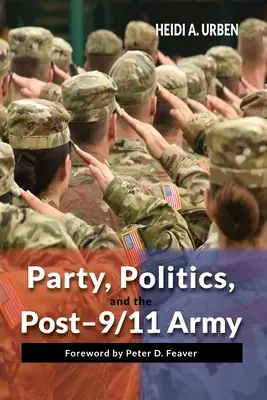 Partido, política y el ejército tras el 11-S - Party, Politics, and the Post-9/11 Army