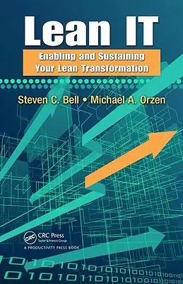 Lean IT: Cómo hacer posible y sostener su transformación Lean - Lean IT: Enabling and Sustaining Your Lean Transformation