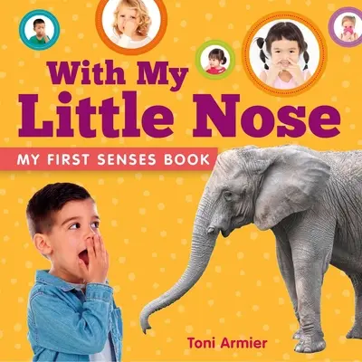 Con mi naricita (Mi primer libro de los sentidos) - With My Little Nose (My First Senses Book)