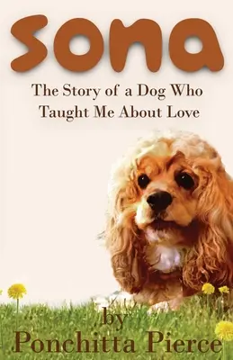 Sona: La historia de un perro que me enseñó a amar - Sona: The Story of a Dog Who Taught Me About Love