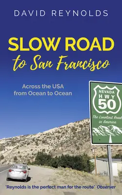 Camino lento a San Francisco: Atravesando EE.UU. de océano a océano - Slow Road to San Francisco: Across the USA from Ocean to Ocean