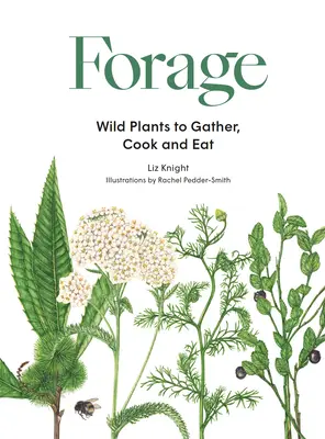 Forraje: Plantas silvestres para recolectar y comer - Forage: Wild Plants to Gather and Eat