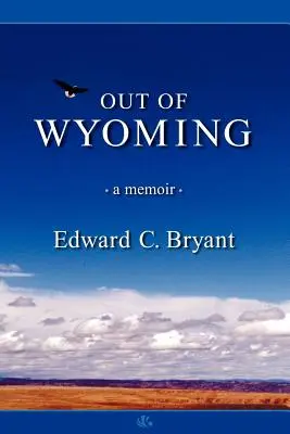 Fuera de Wyoming: memorias - Out of Wyoming: a memoir