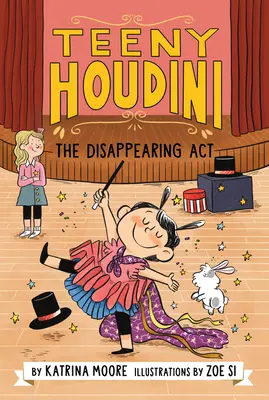 Teeny Houdini #1: El acto de desaparición - Teeny Houdini #1: The Disappearing ACT