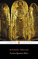 Catorce gobernantes bizantinos - La cronografía de Miguel Pselo - Fourteen Byzantine Rulers - The Chronographia of Michael Psellus