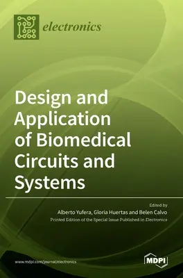 Diseño y aplicación de circuitos y sistemas biomédicos - Design and Application of Biomedical Circuits and Systems