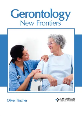 Gerontología: Nuevas fronteras - Gerontology: New Frontiers