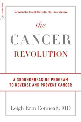 La revolución del cáncer: Un programa innovador para revertir y prevenir el cáncer - The Cancer Revolution: A Groundbreaking Program to Reverse and Prevent Cancer