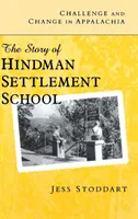 Desafío y cambio en los Apalaches: la historia de Hindman Settlement School - Challenge and Change in Appalachia: The Story of Hindman Settlement School