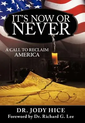 Es ahora o nunca: Un llamamiento para recuperar América - It's Now or Never: A Call to Reclaim America