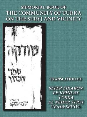 Libro conmemorativo de la comunidad de Turka en Stryj y alrededores (Turka, Ucrania) - Traducción de Sefer Zikaron le-Kehilat Turka al nehar Stryj ve-h - Memorial Book of the Community of Turka on the Stryj and Vicinity (Turka, Ukraine) - Translation of Sefer Zikaron le-Kehilat Turka al nehar Stryj ve-h