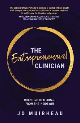 El clínico emprendedor: Cambiar la asistencia sanitaria desde dentro - The Entrepreneurial Clinician: Changing healthcare from the inside out