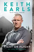 Keith Earls Luchar o huir: mi vida - Keith Earls: Fight or Flight - My Life