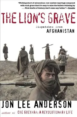 La tumba del león: Despachos desde Afganistán - The Lion's Grave: Dispatches from Afghanistan