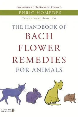Manual de Flores de Bach para Animales - The Handbook of Bach Flower Remedies for Animals