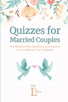 Cuestionarios para matrimonios: Preguntas y cuestionarios divertidos sobre las relaciones de pareja para hacer juntos - Quizzes for Married Couples: Fun Relationship Questions and Quizzes for Couples to Take Together