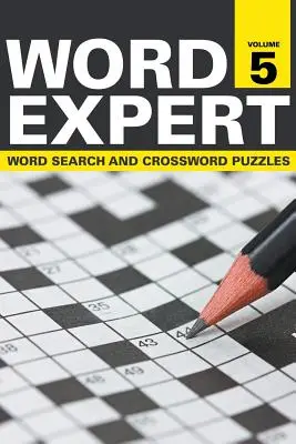 Word Expert Volumen 5: Sopa de letras y crucigramas - Word Expert Volume 5: Word Search and Crossword Puzzles