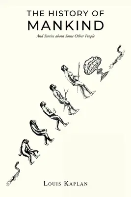 La historia de la humanidad: E historias sobre otros pueblos - The History of Mankind: And Stories about Some Other People