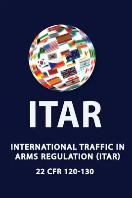 Regulación del tráfico internacional de armas (Itar) - International Traffic in Arms Regulation (Itar)