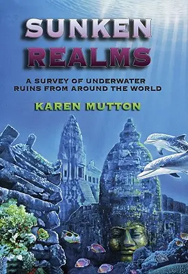 Reinos hundidos: Catálogo completo de ruinas submarinas - Sunken Realms: A Complete Catalog of Underwater Ruins