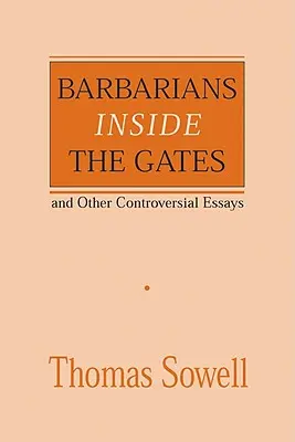 Bárbaros a las puertas y otros ensayos polémicos, 450 - Barbarians Inside the Gates and Other Controversial Essays, 450