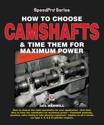 Cómo elegir los árboles de levas y sincronizarlos para obtener la máxima potencia - How to Choose Camshafts and Time Them for Maximum Power