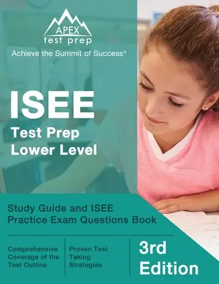 ISEE Test Prep Lower Level: Guía de estudio y libro de preguntas de examen de práctica del ISEE [3ª edición] - ISEE Test Prep Lower Level: Study Guide and ISEE Practice Exam Questions Book [3rd Edition]