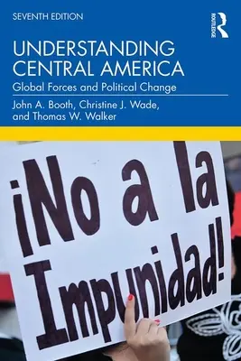 Comprender Centroamérica: Fuerzas globales y cambio político - Understanding Central America: Global Forces and Political Change