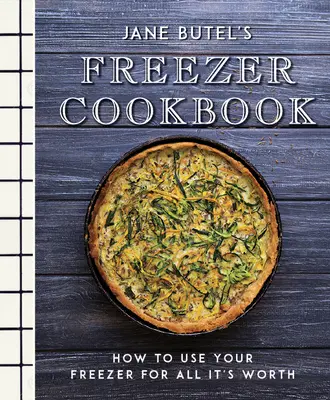 Libro de cocina con congelador de Jane Butel: Cómo aprovechar al máximo su congelador - Jane Butel's Freezer Cookbook: How to Use Your Freezer for All It's Worth