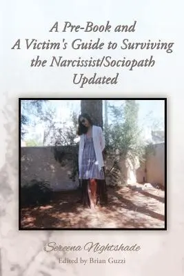 Un Pre-libro y Una Guía de Víctimas para Sobrevivir al Narcisista/Sociópata Actualizado - A Pre-Book and A Victim's Guide to Surviving the Narcissist/Sociopath Updated