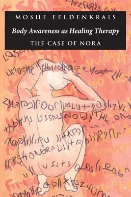 La conciencia corporal como terapia curativa: El caso de Nora - Body Awareness as Healing Therapy: The Case of Nora