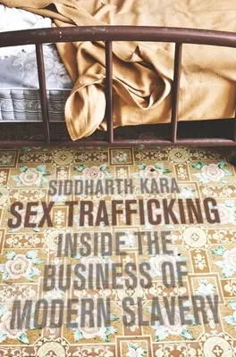 Tráfico sexual: el negocio de la esclavitud moderna por dentro - Sex Trafficking - Inside the Business of Modern Slavery