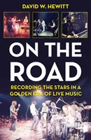 En la carretera: Grabando a las estrellas en una era dorada de la música en directo - On the Road: Recording the Stars in a Golden Era of Live Music