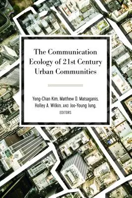 La ecología de la comunicación en las comunidades urbanas del siglo XXI - The Communication Ecology of 21st Century Urban Communities