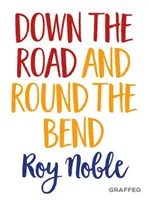 Por el camino y a la vuelta de la esquina - Down the Road and Round the Bend