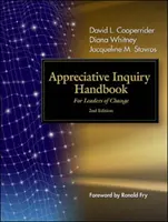 Manual de indagación apreciativa. Para líderes del cambio - Appreciative Inquiry Handbook. For Leaders of Change