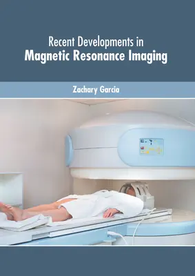 Desarrollos Recientes en Resonancia Magnética - Recent Developments in Magnetic Resonance Imaging