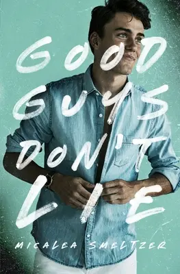 Los chicos buenos no mienten - Good Guys Don't Lie