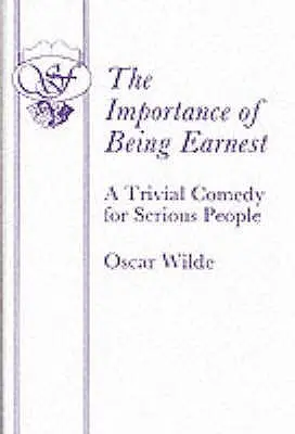 La importancia de llamarse Ernesto - Una comedia trivial para gente seria - The Importance of Being Earnest - A Trivial Comedy for Serious People