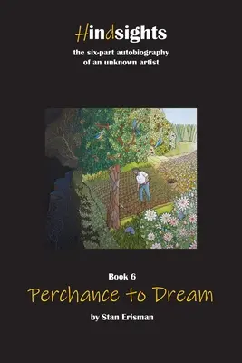 Perchance to Dream: Libro sexto de la serie Hindsights - Perchance to Dream: Book Six in the Hindsights series