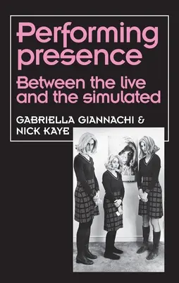 Presencia escénica: Entre lo vivo y lo simulado - Performing presence: Between the live and the simulated