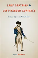 Capitanes Cojos y Almirantes Zurdos: Oficiales amputados en la Armada de Nelson - Lame Captains and Left-Handed Admirals: Amputee Officers in Nelson's Navy