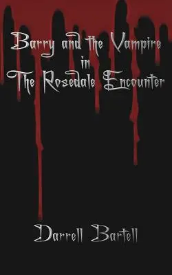 Barry y el vampiro en el encuentro de Rosedale - Barry and the Vampire in the Rosedale Encounter