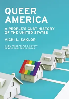 Queer America: A People's Glbt History of the United States (La historia Glbt del pueblo de los Estados Unidos) - Queer America: A People's Glbt History of the United States